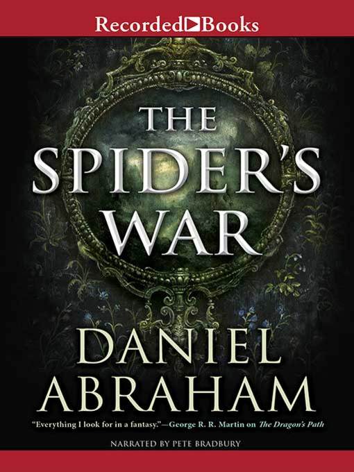 Title details for The Spider's War by Daniel Abraham - Available